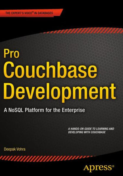 Pro Couchbase Development: A Nosql Platform For The Enterprise