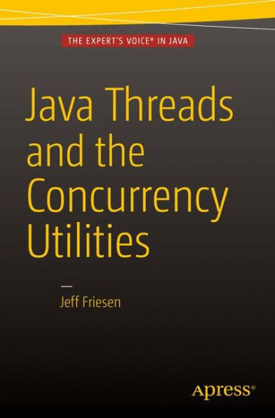 Java Threads And The Concurrency Utilities