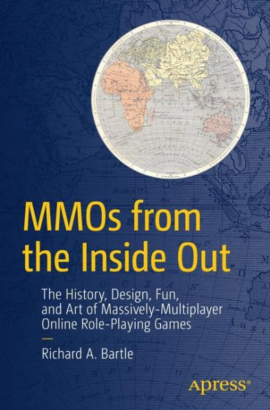 Mmos From The Inside Out: The History, Design, Fun, And Art Of Massively-Multiplayer Online Role-Playing Games
