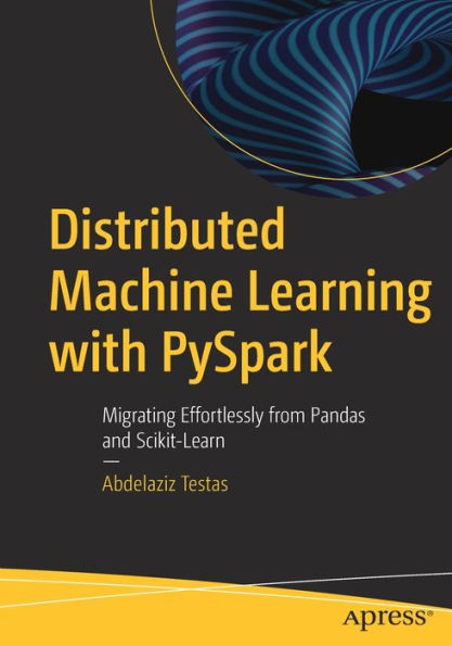 Distributed Machine Learning With Pyspark: Migrating Effortlessly From Pandas And Scikit-Learn