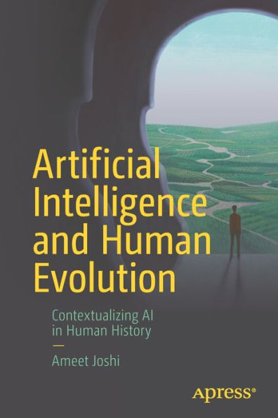 Artificial Intelligence And Human Evolution: Contextualizing Ai In Human History