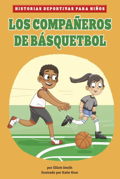 Los Compa?eros De B?squetbol (Historias Deportivas Para Ni?os) (Spanish Edition)