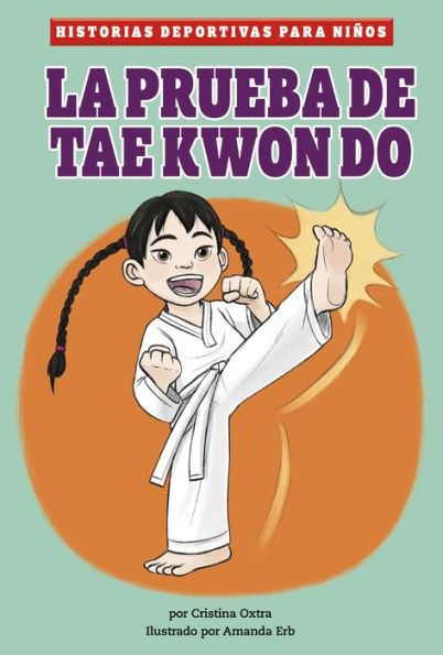 La Prueba De Taekwondo (Historias Deportivas Para Ni?os) (Spanish Edition)