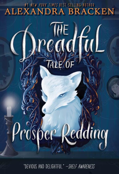 The Dreadful Tale Of Prosper Redding (The Dreadful Tale Of Prosper Redding, Book 1) (Prosper Redding, 1)