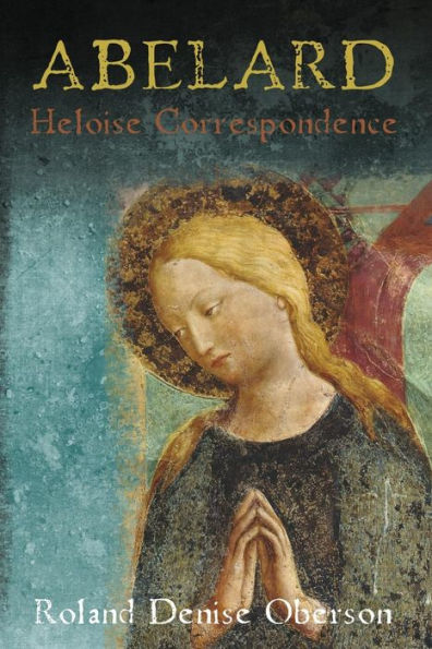 Abelard Correspondence With Heloise: Literal Translation (Abelard And Heloise Correspondence)