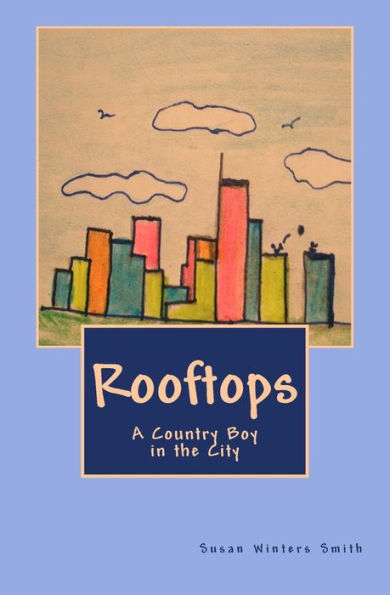Rooftops: A Country Boy In The City