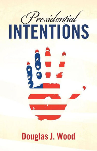 Presidential Intentions
