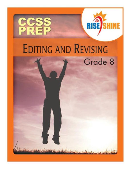 Rise & Shine Ccss Prep Grade 8 Editing And Revising