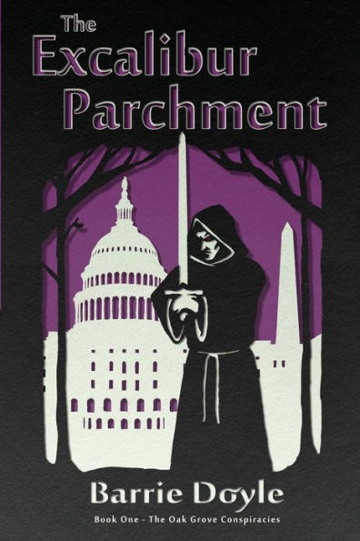 The Excalibur Parchment: Book One In The Oakgrove Conspiracies