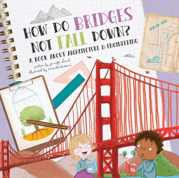 How Do Bridges Not Fall Down?: A Book About Architecture & Engineering - 9781486714698