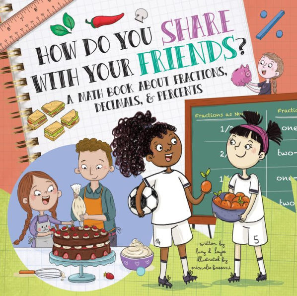 How Do You Share With Your Friends?: A Math Book About Fractions, Decimals, & Percents - 9781486727803