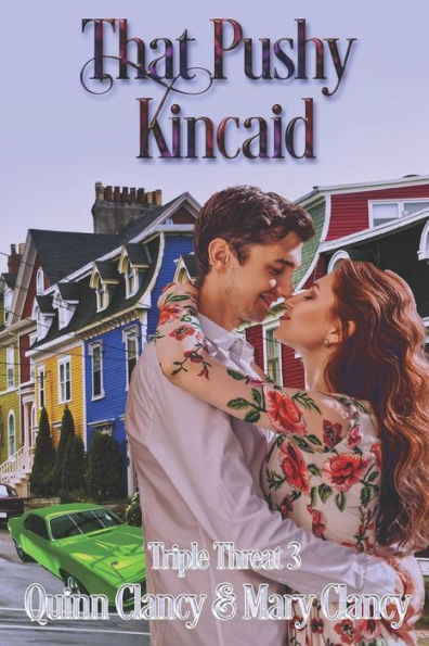 That Pushy Kincaid (Triple Threat)