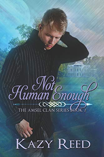 Not Human Enough (The Amsel Clan)