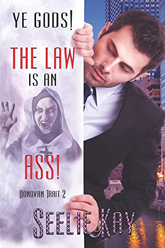 Ye Gods! The Law Is An Ass!