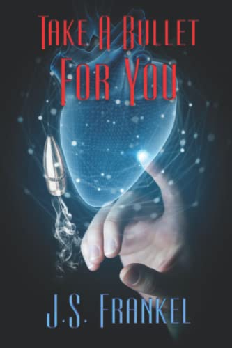 Take A Bullet For You