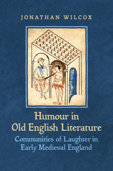 Humour In Old English Literature: Communities Of Laughter In Early Medieval England