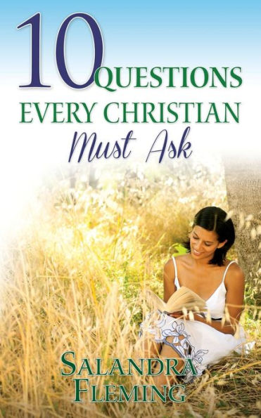 10 Questions Every Christian Must Ask
