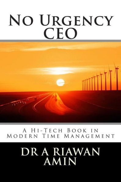 No Urgency Ceo: A Hi-Tech Book In Modern Time Management