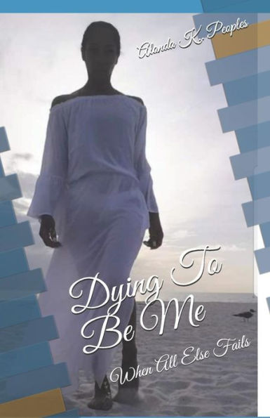 Dying To Be Me: When All Else Fails
