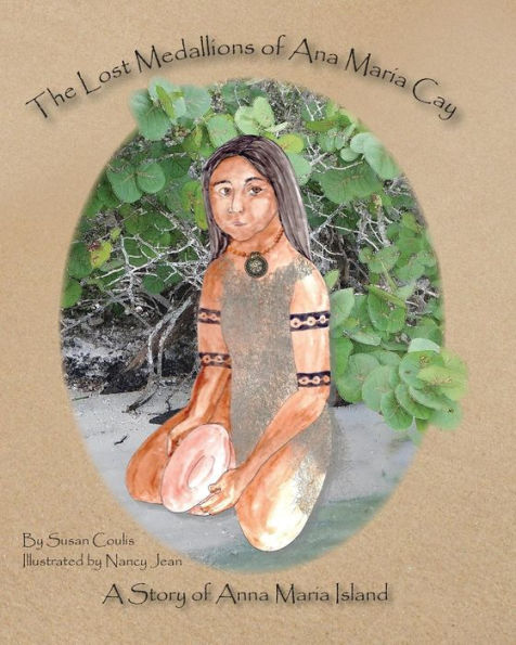 The Lost Medallions Of Ana Maria Cay: A Story Of Anna Maria Island