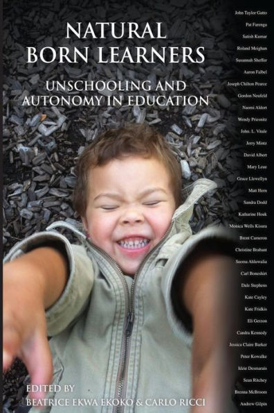 Natural Born Learners: Unschooling And Autonomy In Education