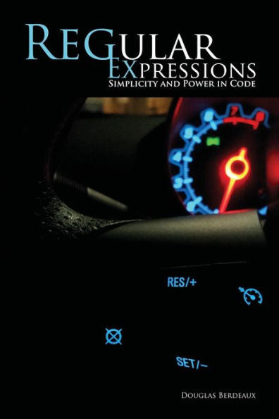 Regular Expressions: Simplicity And Power In Code (Weaknet Laboratories)