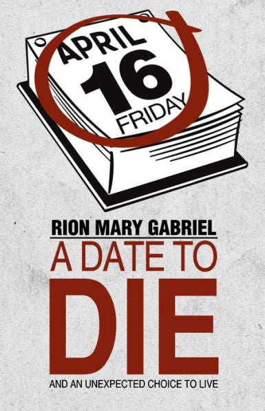 A Date To Die: And An Unexpected Choice To Live