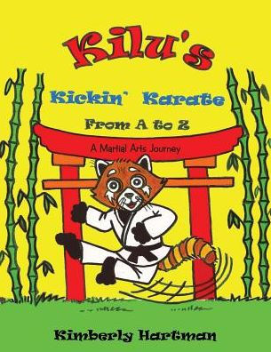 Kilu's Kickin' Karate From A To Z: A Martial Arts Journey