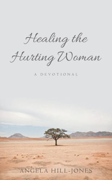 Healing The Hurting Woman: A Devotional