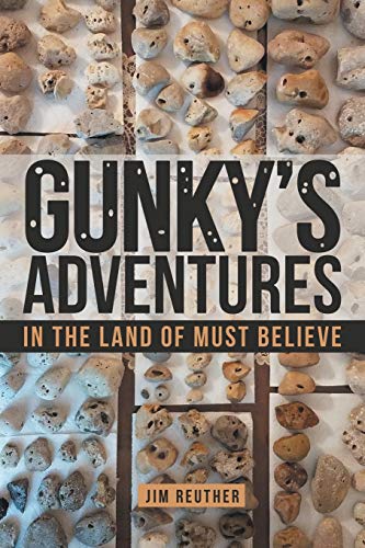 Gunky's Adventures: In The Land Of Must Believe
