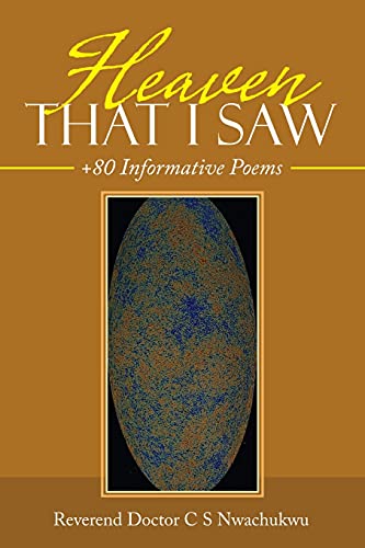 Heaven That I Saw: +80 Informative Poems - 9781489737014