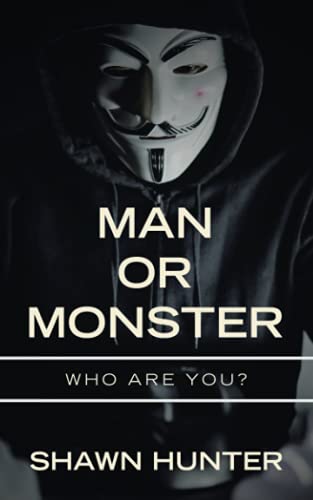 Man Or Monster: Who Are You?