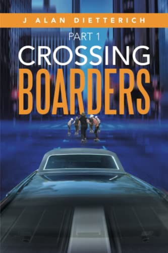Crossing Boarders: Part 1