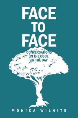 Face To Face: Conversations In The Cool Of The Day - 9781489744777