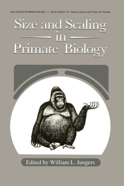 Size And Scaling In Primate Biology (Advances In Primatology)