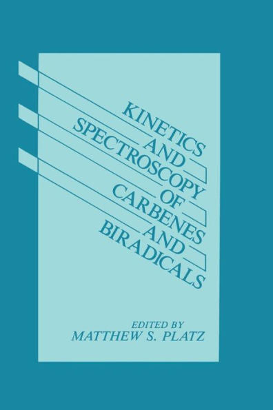 Kinetics And Spectroscopy Of Carbenes And Biradicals