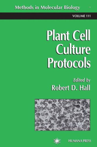 Plant Cell Culture Protocols (Methods In Molecular Biology, 111)