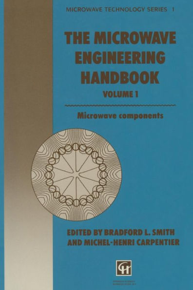 The Microwave Engineering Handbook: Microwave Components (Microwave And Rf Techniques And Applications)