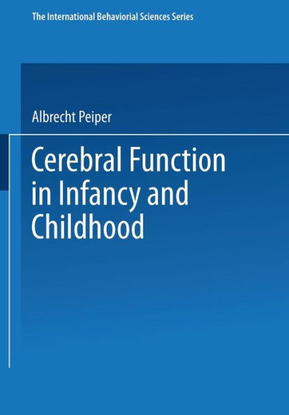 Cerebral Function In Infancy And Childhood (The International Behaviorial Sciences Series)