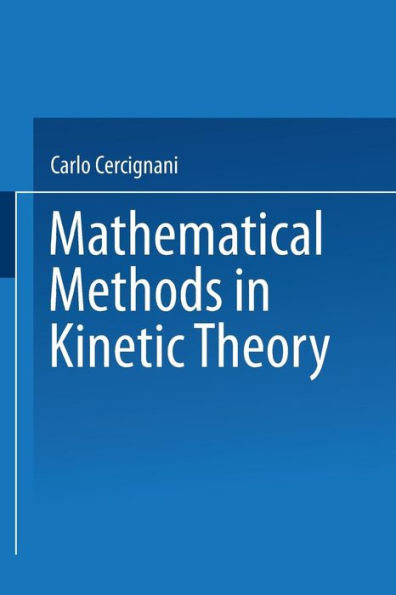 Mathematical Methods In Kinetic Theory