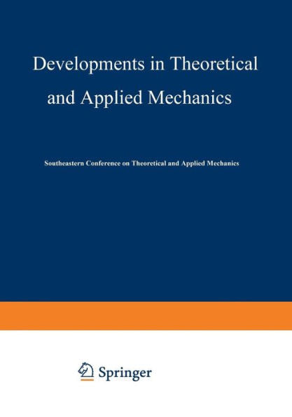Developments In Theoretical And Applied Mechanics: Proceedings Of The First Southeastern Conference On Theoretical And Applied Mechanics Held At Gatlinburg, Tennessee May 3-4, 1962