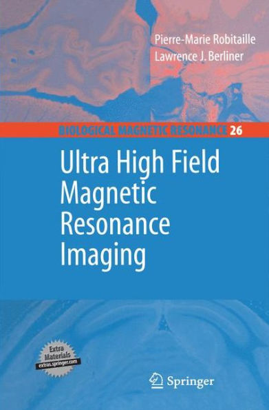 Ultra High Field Magnetic Resonance Imaging (Biological Magnetic Resonance, 26)