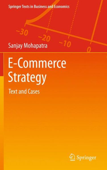 E-Commerce Strategy: Text And Cases (Springer Texts In Business And Economics)