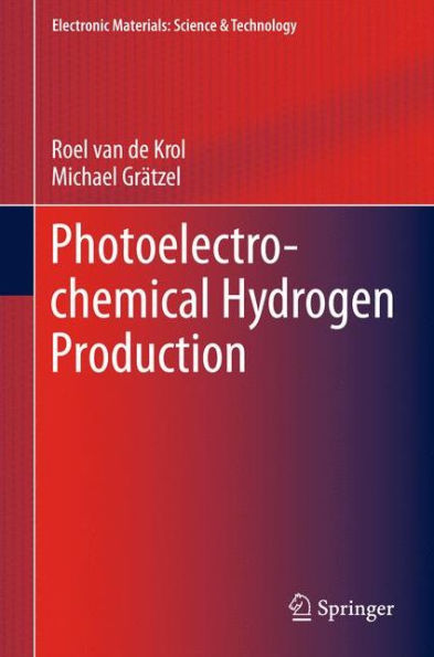 Photoelectrochemical Hydrogen Production (Electronic Materials: Science & Technology, 102)