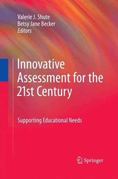 Innovative Assessment For The 21St Century: Supporting Educational Needs