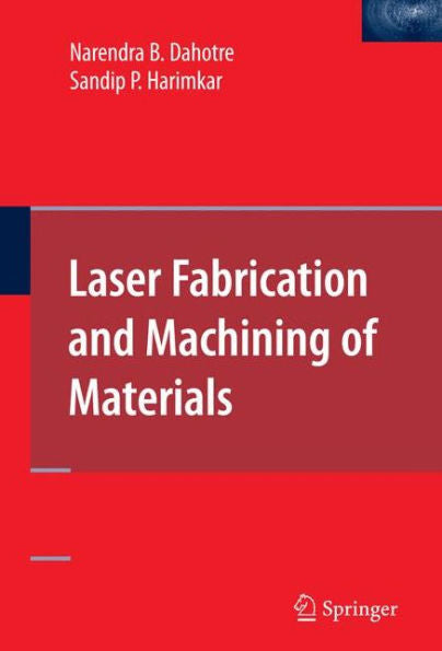 Laser Fabrication And Machining Of Materials