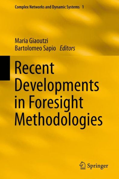 Recent Developments In Foresight Methodologies (Complex Networks And Dynamic Systems, 1)