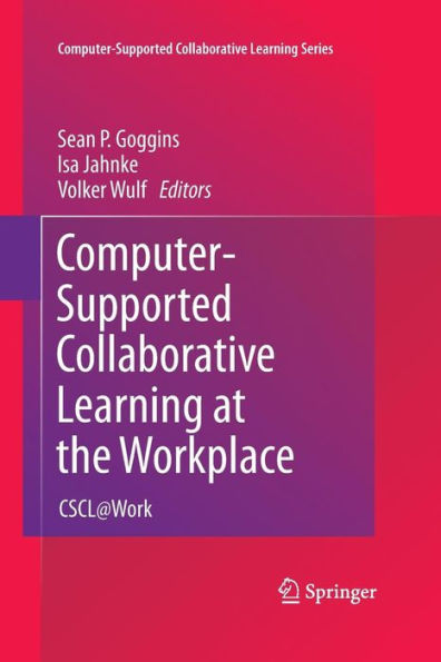 Computer-Supported Collaborative Learning At The Workplace: Cscl@Work (Computer-Supported Collaborative Learning Series, 14)