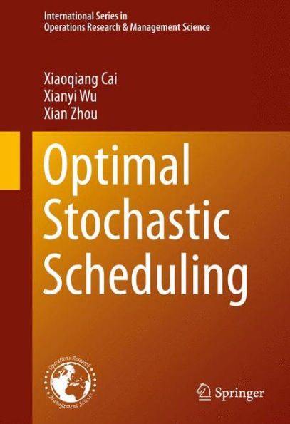 Optimal Stochastic Scheduling (International Series In Operations Research & Management Science, 207)