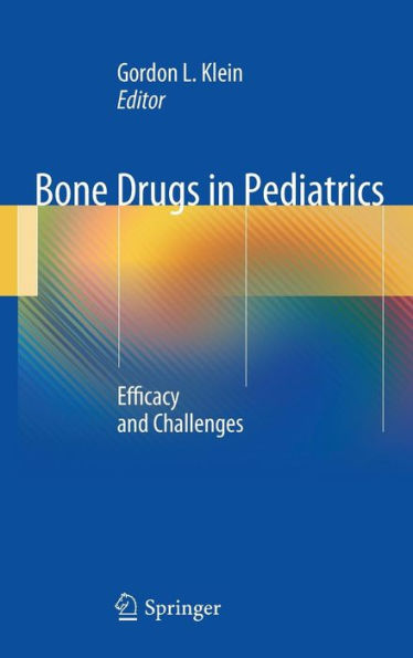 Bone Drugs In Pediatrics: Efficacy And Challenges